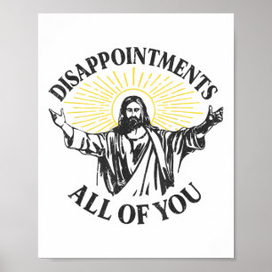 Teleurstellingen Jezus, jullie allemaal Christelij Poster