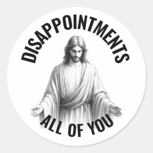Teleurstellingen jullie allemaal - Grappige Jezus Ronde Sticker
