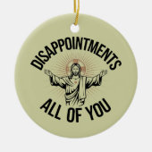 Teleurstellingen sarcastisch allemaal Christelijk Keramisch Ornament (Voorkant)