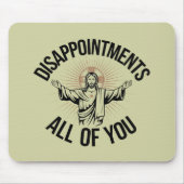 Teleurstellingen sarcastisch allemaal Christelijk Muismat (Voorkant)