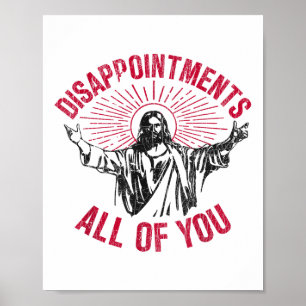 Teleurstellingen van u allen, Jezus spreidde hand  Poster