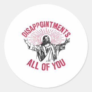 Teleurstellingen van u allen, Jezus spreidde hand Ronde Sticker