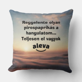 Teljesen el vagyok aleva feliratú párna kussen