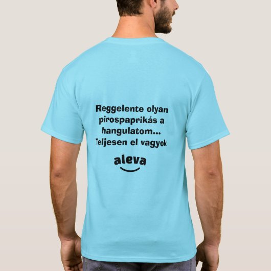 Teljesen el vagyok aleva férfi rövidujjú t-shirt (Achterkant)