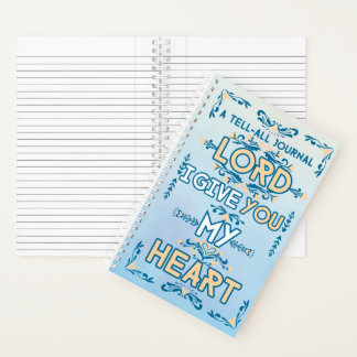 Tell All Journal: Lord I Give You My Heart Notitieboek