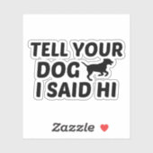 TELL DOG I ZEI HI STICKER (Vel)
