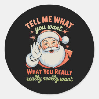 Tell Me What You Want Really Want Christmas Xmas  Ronde Sticker