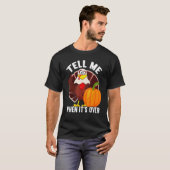 Tell Me When It's Over Thanks Giving  Thanksgiving T-shirt (Voorkant volledig)