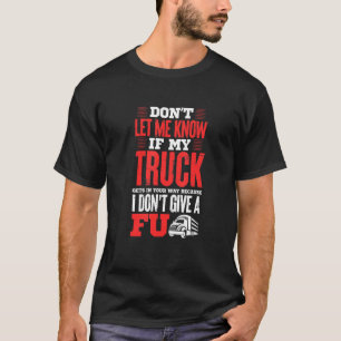 Teller als mijn vrachtwagen op jouw manier wordt,  t-shirt