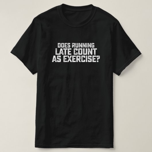 Telt te laat komen als beweging t-shirt (Design voorkant)