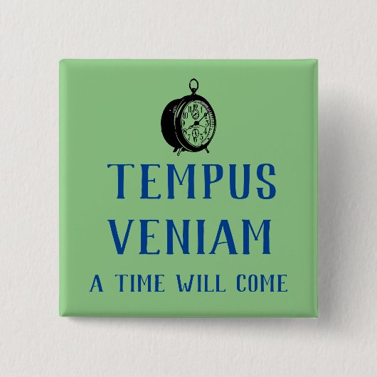 Tempus Veniam - Er komt een tijd Vierkante Button 5,1 Cm (Voorkant)