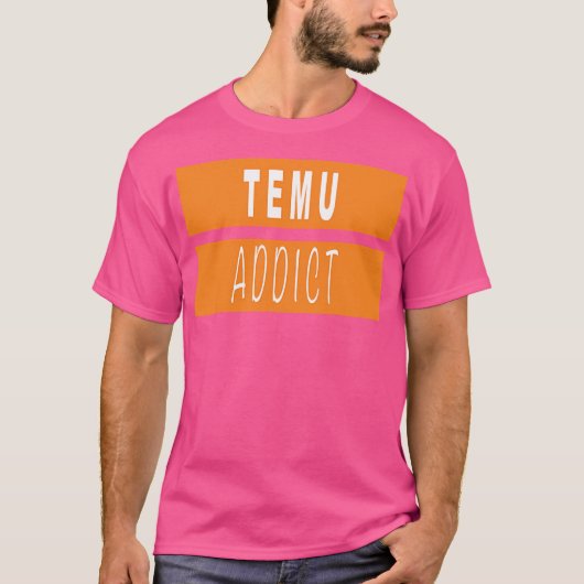 Temu Addict T-shirt (Voorkant)