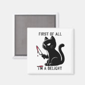 Ten eerste ben ik een genot Grappige Sarcastische  Magneet (Voorkant / Achterkant)