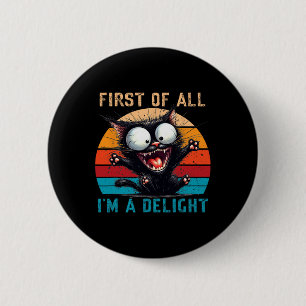 Ten eerste ben ik een genot Grappige Sarcastische Ronde Button 5,7 Cm
