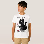 Ten eerste ben ik een genot Grappige Sarcastische  T-shirt (Voorkant volledig)