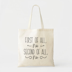 Ten eerste: geen tweede van alle nr. tote bag