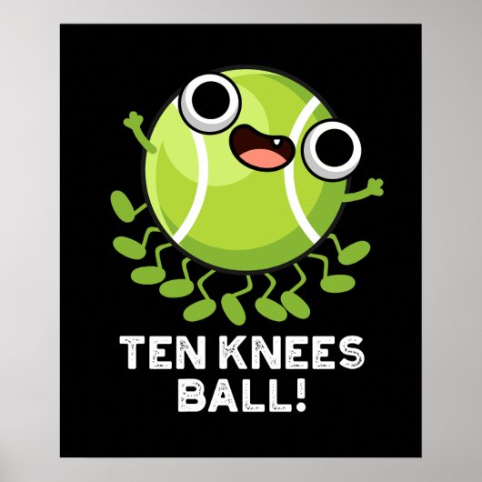 Ten Knees Ball Funny Tennis Pun Dark BG Poster (Voorkant)