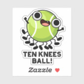 Ten Knees Ball Funny Tennis Pun Sticker (Vel)