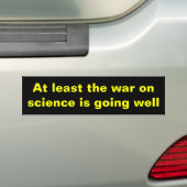 Ten minste de oorlog tegen de wetenschap... bumpersticker (Op auto)