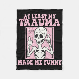 Ten minste heeft mijn trauma me grappig gemaakt Me Fleece Deken