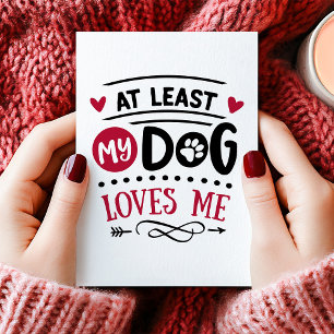 Ten minste houdt mijn hond van me anti-Valentijnsd Feestdagen Kaart