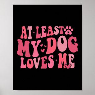 Ten minste mijn hond houdt van me Anti-Valentijnsd Poster