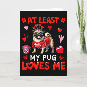 Ten minste mijn pug die van me houdt Valentijn all Kaart