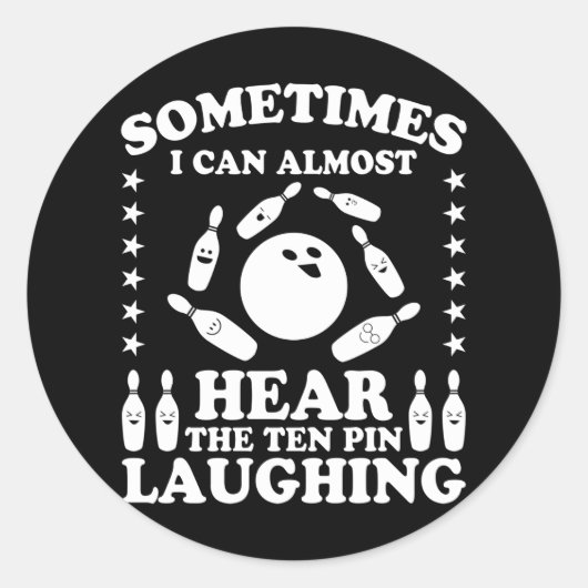 Ten Pin Laughing Bowling Player Quote Bowling Gift Ronde Sticker (Voorkant)