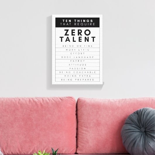 Ten Things That Require Zero Talent Canvas Afdruk (Insitu (Woonkamer))