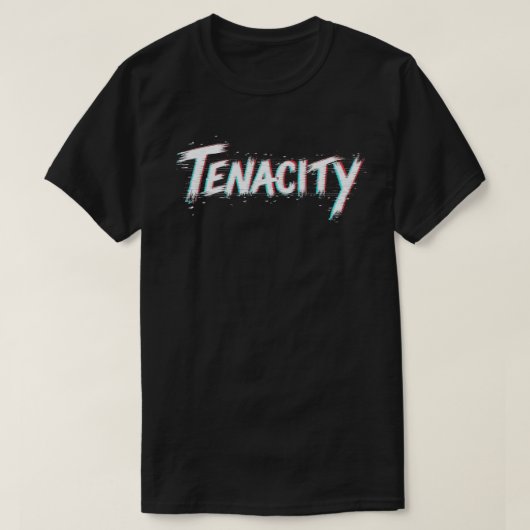 Tenacity - Motivatie T-shirt Design (Design voorkant)