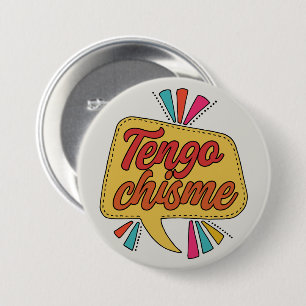 Tengo Chisme Knop  Grappige Spaanse Quote Latina Ronde Button 7,6 Cm
