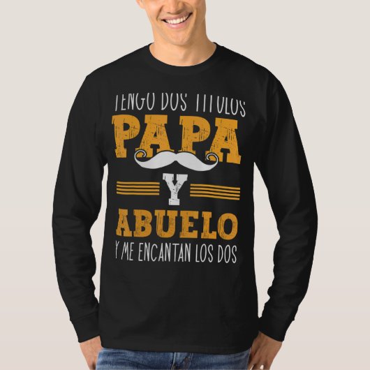 Tengo Dos Titulos Papa Y Abuelo Spain Fathers Da T-shirt (Voorkant)
