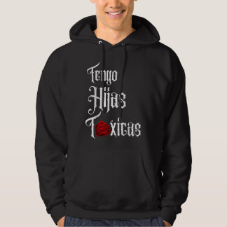 Tengo Hijas Tóxicas Grappige Oudercadeaus van Doch Hoodie