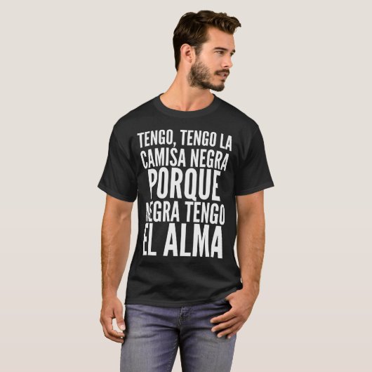 Tengo La Camis Negra Porque Negra Tengo El Alma T-shirt (Voorkant volledig)