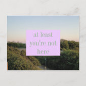 tenminste je bent hier niet briefkaart (Voorkant)