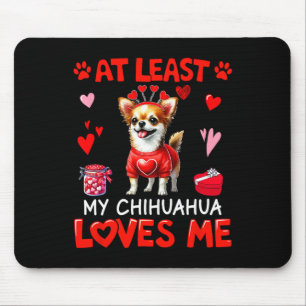 Tenminste, mijn Chihuahua houdt van mij Valentijns Muismat