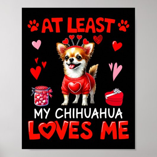 Tenminste, mijn Chihuahua houdt van mij Valentijns Poster (Voorkant)