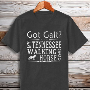 Tennessee Walking Horse Got Gait Gait T-shirt