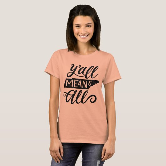 Tennessee "Y'all Means all" Gelijke rechten T-Shir T-shirt (Voorkant volledig)