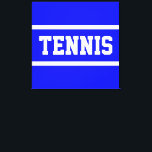 TENNIS Athletic Bright Blue White Stripes Canvas Afdruk<br><div class="desc">This sporty design features athletic TENNIS text inside white racing stripes against bright blue background.  The text and colors can be personalized.</div>