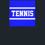TENNIS Athletic Bright Blue White Stripes Canvas Afdruk<br><div class="desc">This sporty design features athletic TENNIS text inside white racing stripes against bright blue background.  The text and colors can be personalized.</div>
