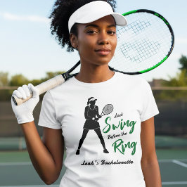 Tennis Bachelorette Last Swing Before the Ring T-shirt