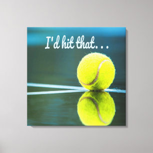 Tennis bal, ik zou die grappige cadeautje pakken canvas afdruk