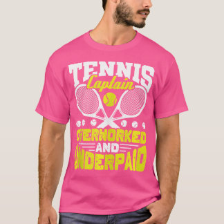 Tennis Captain Overwerkte en onderbetaalde tennist T-shirt