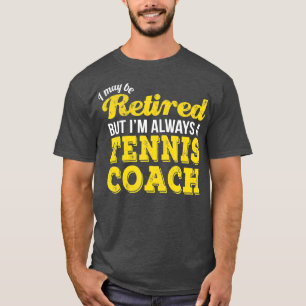 Tennis Coach Funny Retirement Gift T-shirt