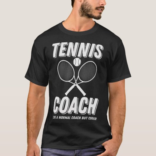 Tennis Coach Like A Normal Coach But tennis access T-shirt (Voorkant)
