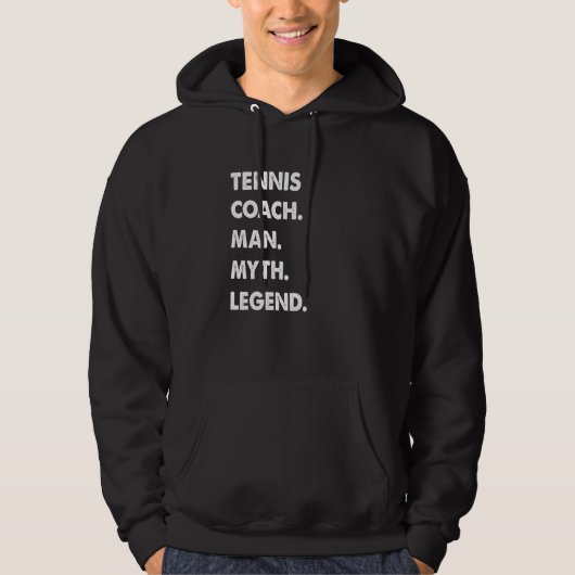 Tennis Coach Man Myth Legend Hoodie (Voorkant)