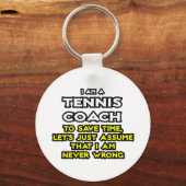 Tennis Coach, veronderstel dat ik nooit verkeerd b Sleutelhanger (Voorkant)