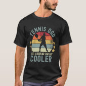 Tennis Dad Like a Regular Dad But Cooler T-shirt (Voorkant)