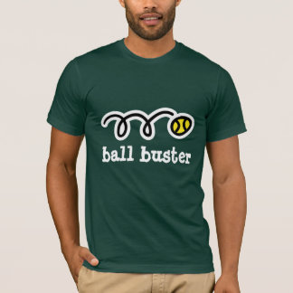 Tennis draag met grappige citaten | Ball buster T-shirt